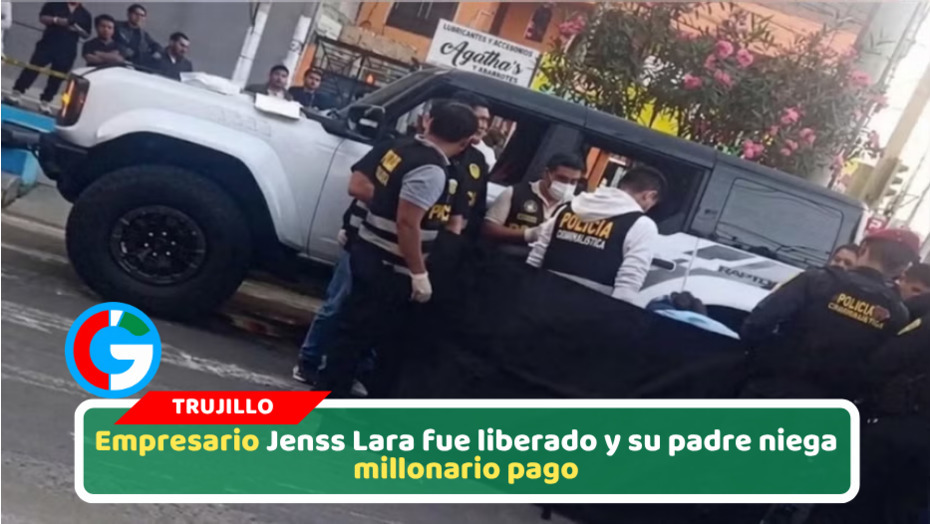 Padre de Jenss Lara niega pago para liberar al empresario secuestrado