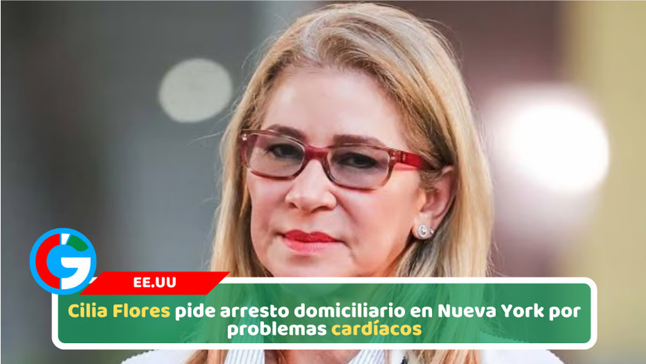 Cilia Flores pide arresto domiciliario en Nueva York por problemas cardíacos