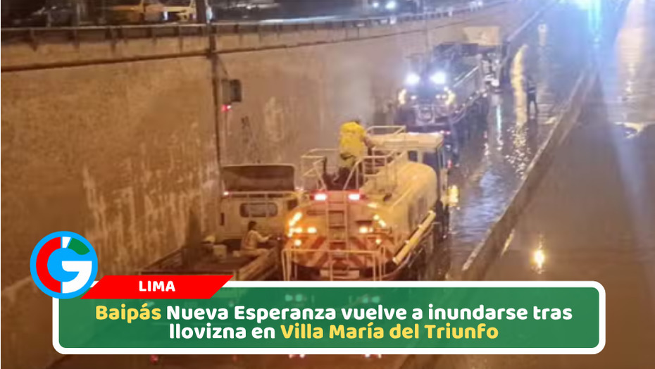 Baipás Nueva Esperanza vuelve a inundarse tras llovizna en Villa María del Triunfo