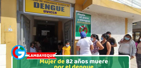 Lambayeque: Mujer de 82 años muere por el dengue