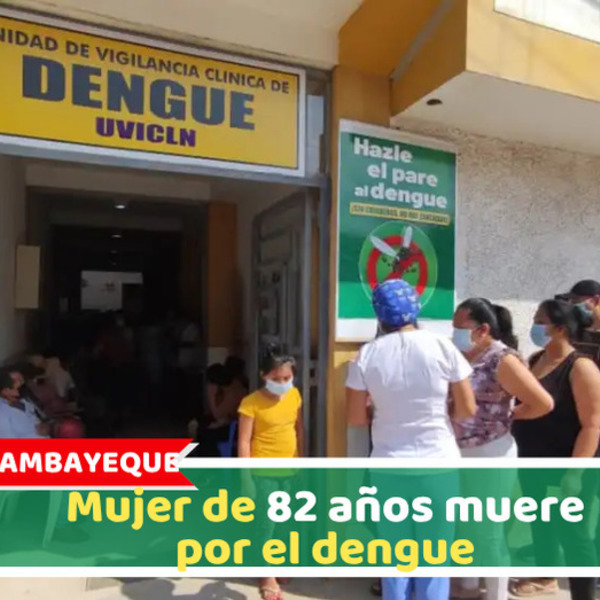 Lambayeque: Mujer de 82 años muere por el dengue