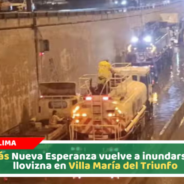 Baipás Nueva Esperanza vuelve a inundarse tras llovizna en Villa María del Triunfo