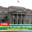 Lima: Recluso se escapa de Hospital Arzobispo Loayza