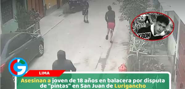 Asesinan a joven de 18 años en balacera por disputa de "pintas" en San Juan de Lurigancho