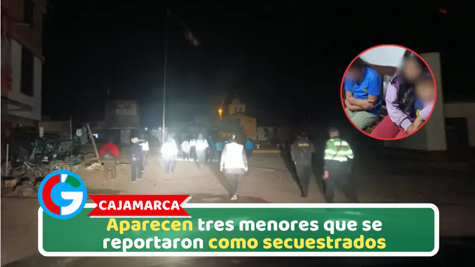 Cajamarca: Aparecen tres menores que se reportaron como secuestrados
