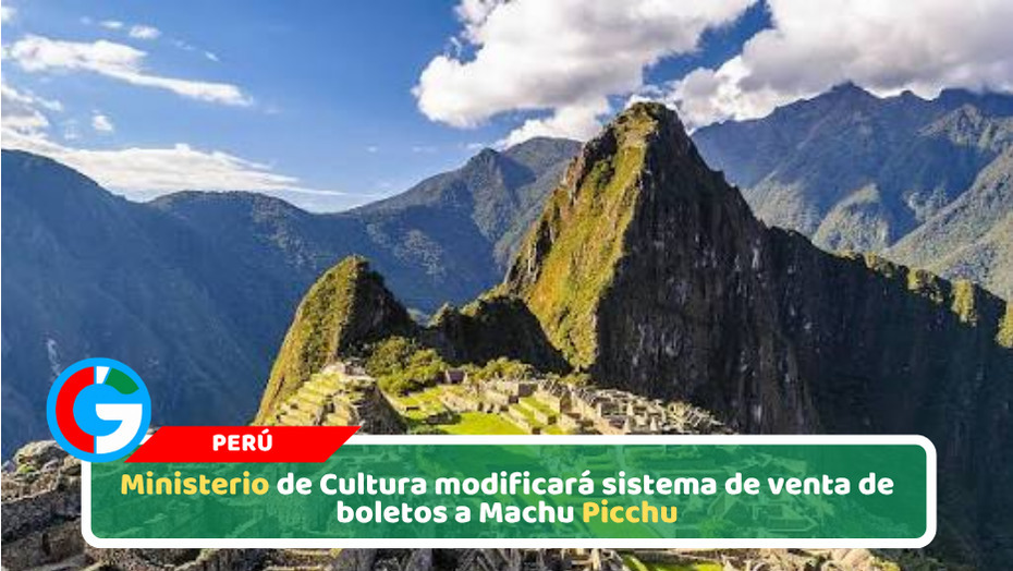 Ministerio de Cultura modificará sistema de venta de boletos a Machu Picchu