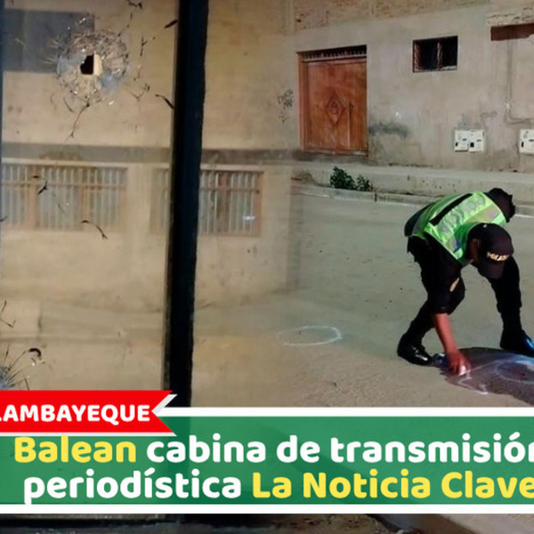 Lambayeque: Balean cabina de transmisión periodística La Noticia Clave