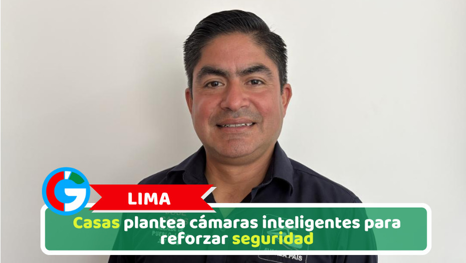 Lima: Casas plantea cámaras inteligentes para reforzar seguridad