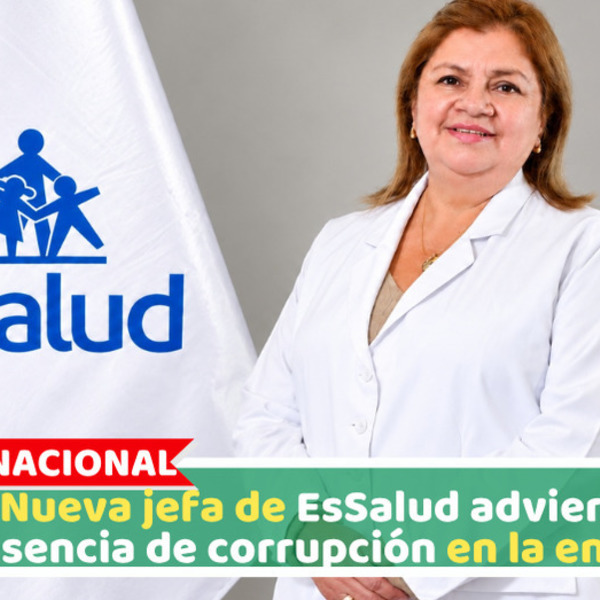 Nacional: Nueva jefa de EsSalud advierte presencia de corrupción en la entidad