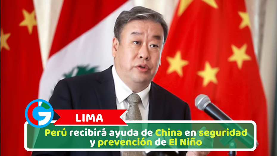 Perú recibirá ayuda de China en seguridad y prevención de El Niño