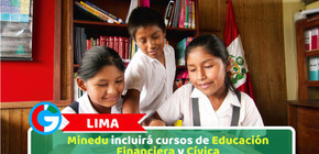 Minedu incluirá cursos de Educación Financiera y Cívica