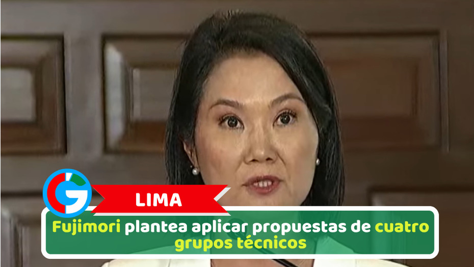 Lima: Fujimori plantea aplicar propuestas de cuatro grupos técnicos