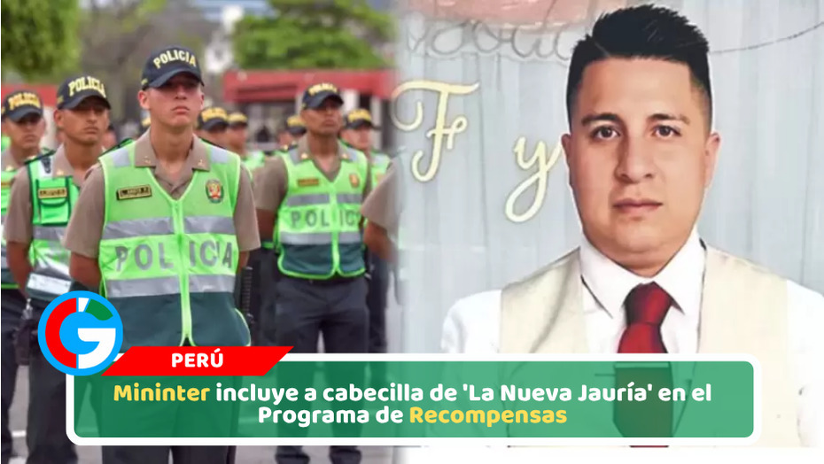 Mininter incluye a cabecilla de 'La Nueva Jauría' en el Programa de Recompensas