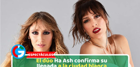Espectáculos: El dúo Ha Ash confirma su llegada a la ciudad blanca
