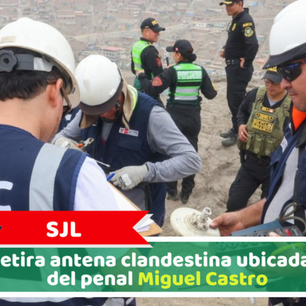 SJL: MTC retira antena clandestina ubicada cerca del penal Miguel Castro