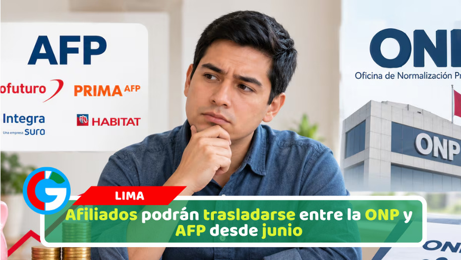 Afiliados podrán trasladarse entre la ONP y AFP desde junio