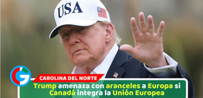 Trump amenaza con aranceles a Europa si Canadá integra la Unión Europea