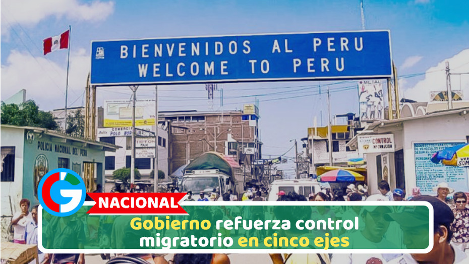 Nacional: Gobierno refuerza control migratorio en cinco ejes