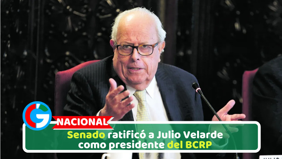 Senado ratificó a Julio Velarde como presidente del BCRP