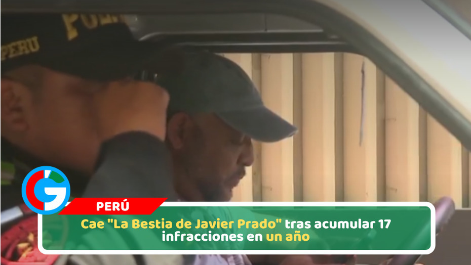 Cae "La Bestia de Javier Prado" tras acumular 17 infracciones en un año