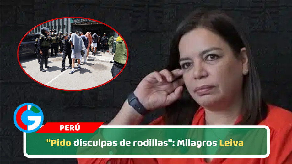 "Pido disculpas de rodillas": Milagros Leiva