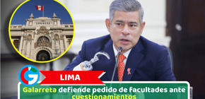Lima: Galarreta defiende pedido de facultades ante cuestionamientos