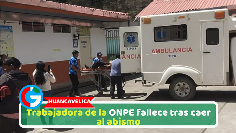 Trabajadora de la ONPE fallece tras caer al abismo