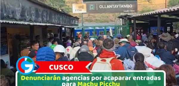Cusco: Denunciarán agencias por acaparar entradas para Machu Picchu