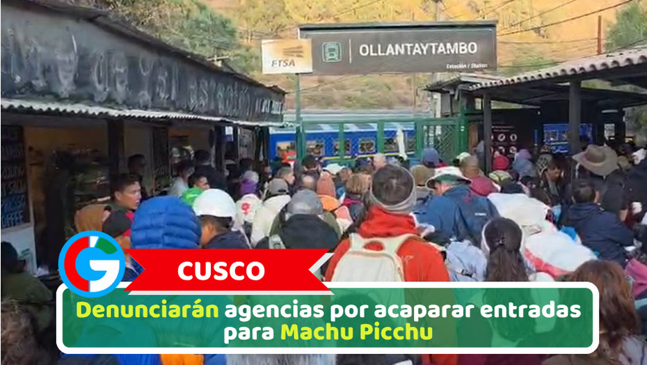 Cusco: Denunciarán agencias por acaparar entradas para Machu Picchu