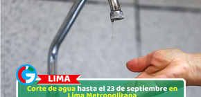 Corte de agua hasta el 23 de septiembre en Lima Metropolitana