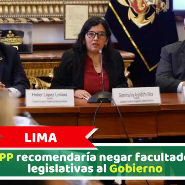 Lima: JPP recomendaría negar facultades legislativas al Gobierno
