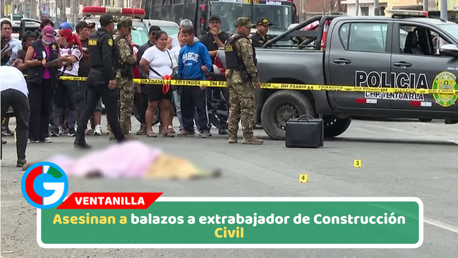 Asesinan a balazos a extrabajador de Construcción Civil