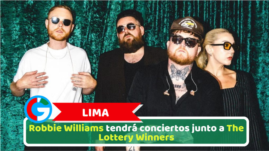 Lima: Robbie Williams tendrá conciertos junto a The Lottery Winners