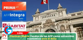 Plantean liberar fondos de las AFP como salvavidas económico ante El Niño