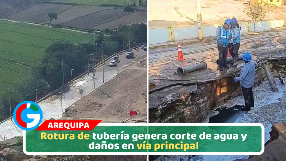 Arequipa: Rotura de tubería genera corte de agua y daños en vía principal