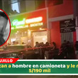 Asaltan a hombre en camioneta y le roban S/190 mil