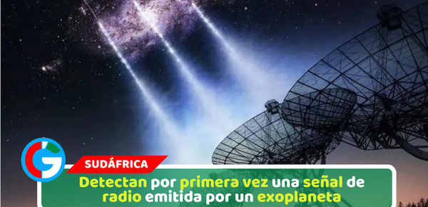Detectan por primera vez una señal de radio emitida por un exoplaneta