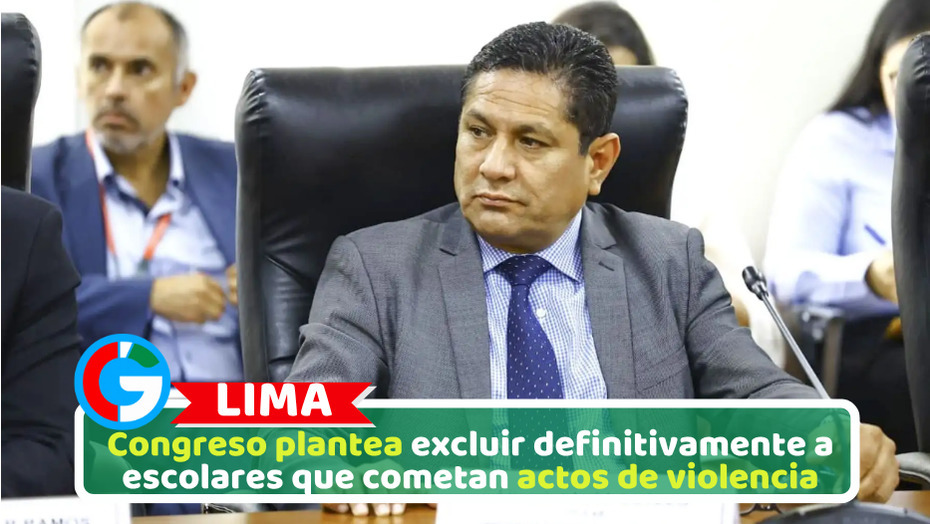 Congreso plantea excluir definitivamente a escolares que cometan actos de violencia