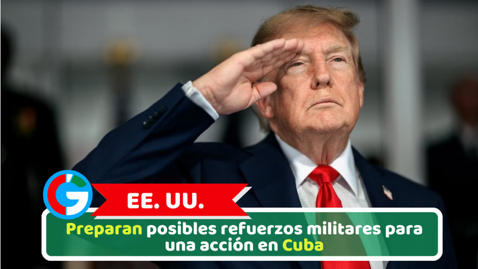 EE. UU.: Preparan posibles refuerzos militares para una acción en Cuba