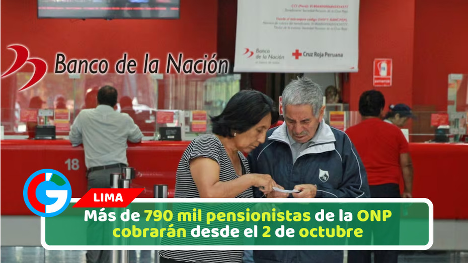 Más de 790 mil pensionistas de la ONP cobrarán desde el 2 de octubre