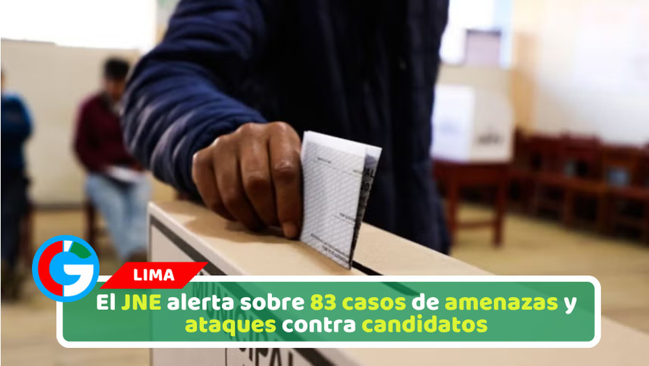El JNE alerta sobre 83 casos de amenazas y ataques contra candidatos