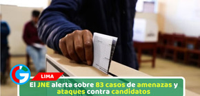El JNE alerta sobre 83 casos de amenazas y ataques contra candidatos