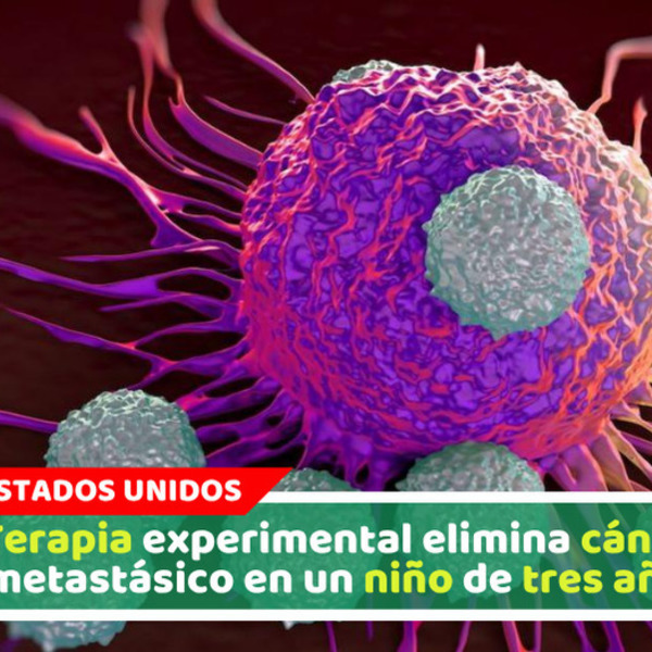 Terapia experimental elimina cáncer metastásico en un niño de tres años