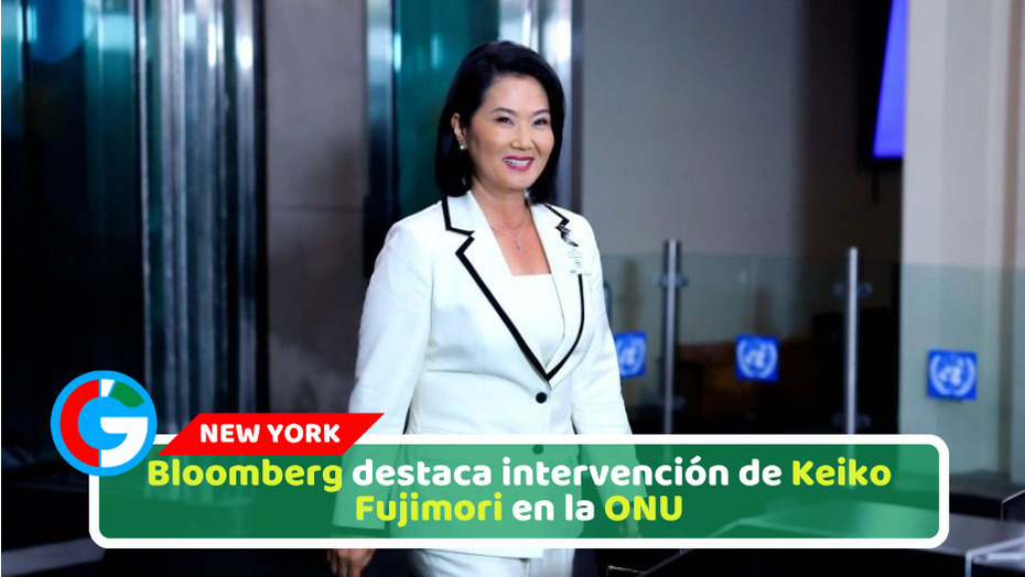 Bloomberg destaca intervención de Keiko Fujimori en la ONU