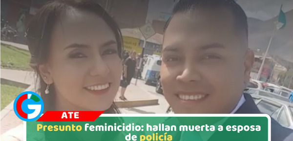 Presunto feminicidio: hallan muerta a esposa de policía