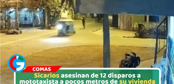 Sicarios asesinan de 12 disparos a mototaxista a pocos metros de su vivienda