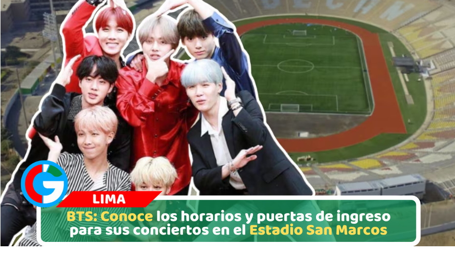 BTS: Conoce los horarios y puertas de ingreso para sus conciertos en el Estadio San Marcos