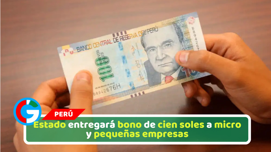 Estado entregará bono de cien soles a micro y pequeñas empresas