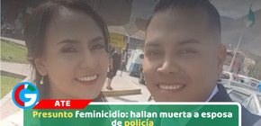 Presunto feminicidio: hallan muerta a esposa de policía
