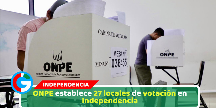 ONPE establece 27 locales de votación en Independencia